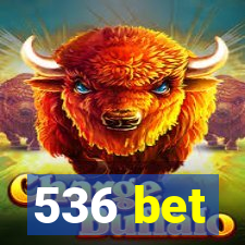 536 bet